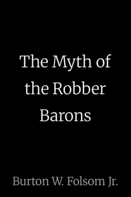 The Myth of the Robber Barons