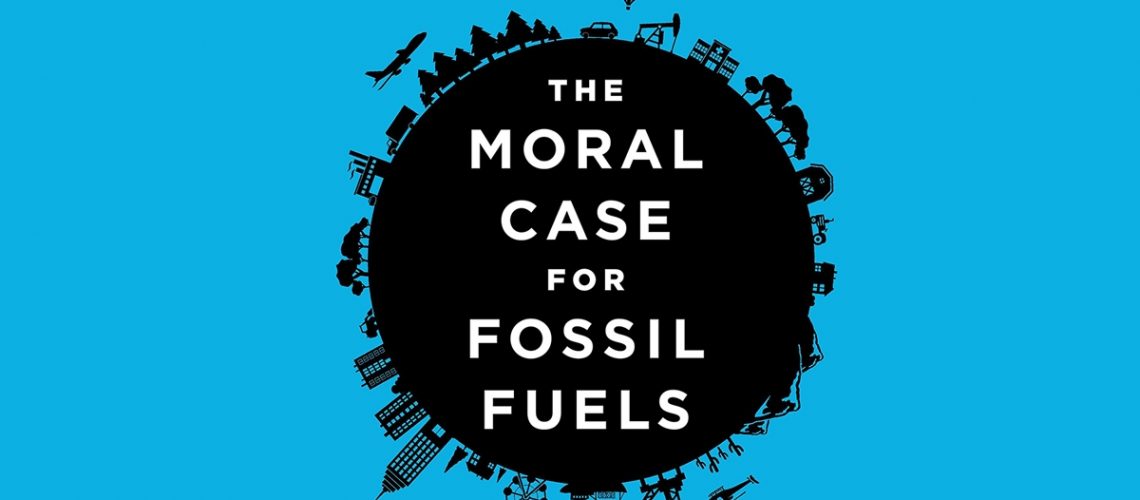 the moral case for fossil fuels health and hydrocarbons